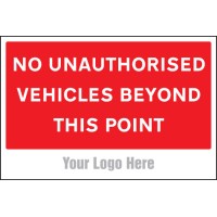 No Unauthorised Vehicles Beyond this Point - Add a Logo - Site Saver