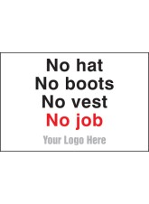No Hats - No Boots - No Vest - No Job - Site Saver Sign