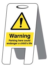 Parking Here Could EnDanger - a Child's Life (Self Standing Folding Sign)
