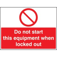 Do Not Start this Equipment When Locked Out